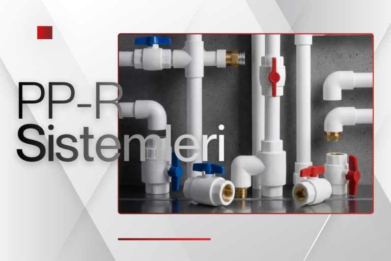 PP-R Sistemleri